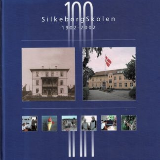 Silkeborgskolen 1902 - 2002 - Keld Dalsgaard Larsen