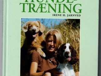 Helhjertet hundetræning - Irene H. Jarnved