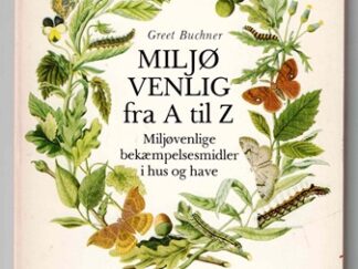 Miljø venlig fra A til Z - Greet Buchner