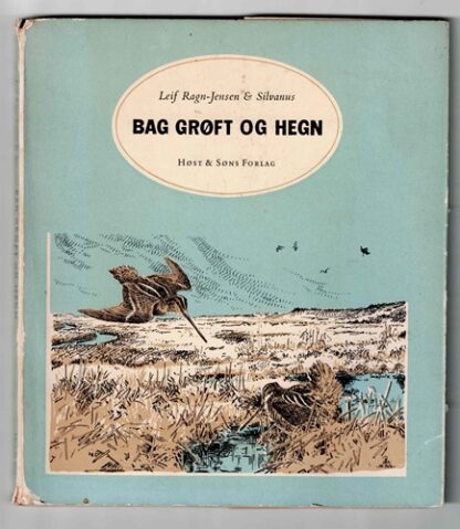 Bag grøft og hegn - Leif Ragn-Jensen & Silvanus (Har brugsspor)