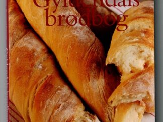 Gyldendals brødbog - Sirid Fugl  og Anne Skovgaard-Petersen