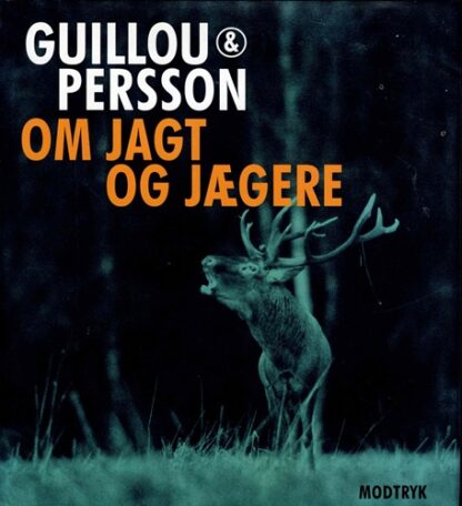Om jagt og jægere - Guillou & Persson