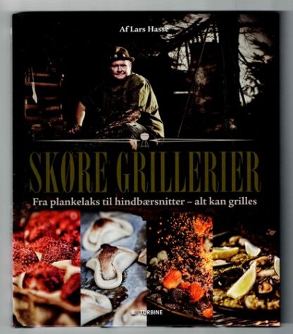 Skøre grillerier _ Alt kan grilles - Lars Hasse
