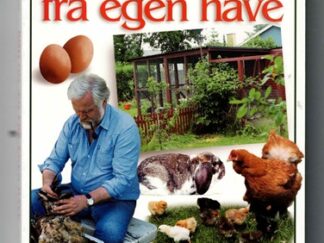 Kød og æg fra egen have _ Selvforsyneren - Jørgen Liljensøe