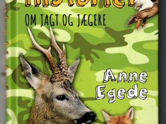 Muntre historier om jagt og jægere - Anne Egede