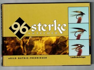 96 Sterke våtfluer - Arild Guthje-Frederiksen (Norsk)