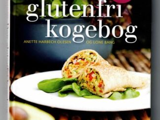 Den glutenfri kogebog - Anette Harbech og Lone Bang