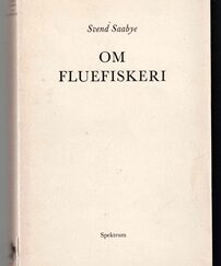 Om fluefiskeri - Svend Saabye