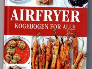Airfryer kogebogen for alle - Lelia Castello