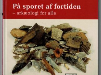 På sporet af fortiden -arkæologi for alle - Gert Hougaard Rasmussen (Udgået biblioteksbog)