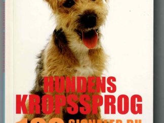 Hundens kropssprog _ 100 Signaler du skal forstå