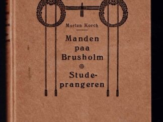Manden paa Brusholm + Stude-prangeren - Morten Korch